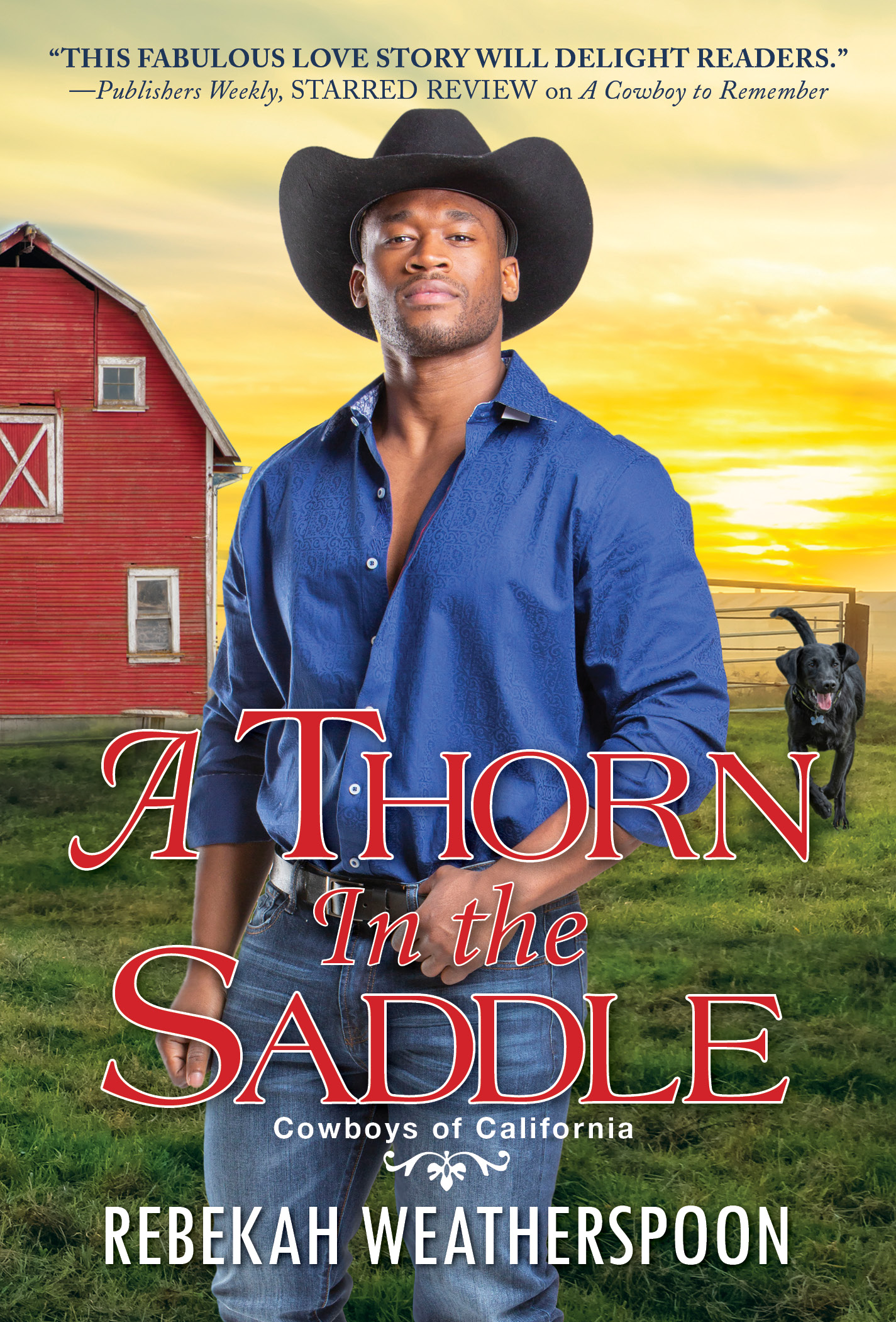 Title: A Thorn In the Saddle by Rebekah Weatherspoon. An African American Man in a Black cowboy hat stands in front of a red barn with a black lab dog.